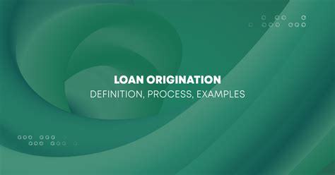 loan origination definition.